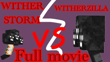 Wither Storm vs Witherzilla - Full Movie