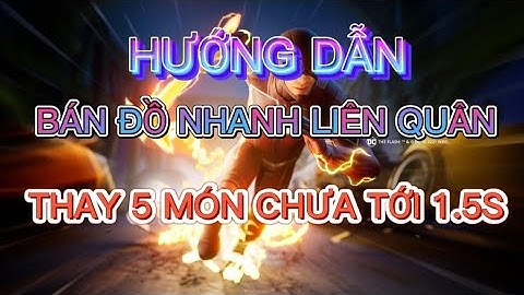 Hướng Dẫn Thay Đồ Nhanh Liên Quân Lật Kèo Cuối Game