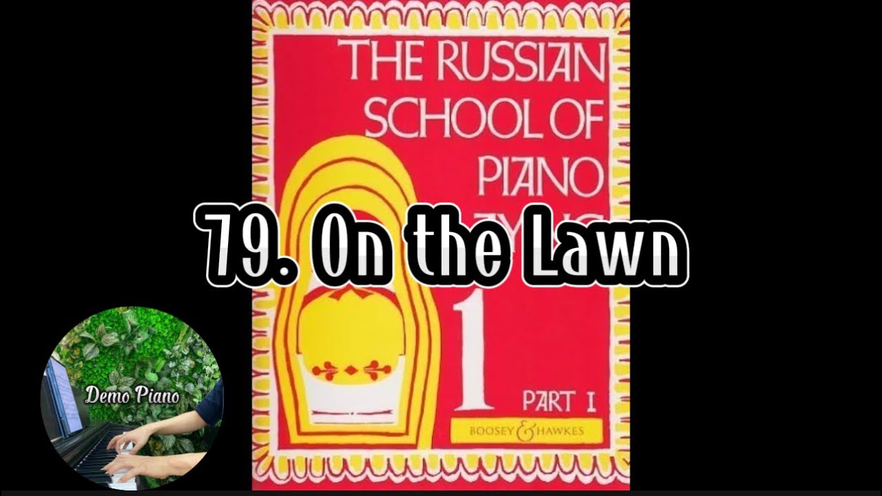 79. On the Lawn | The Russian School Of Piano Playing Book 1 Part
