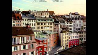 Pet Lions - Houses - When I Grow Old chords