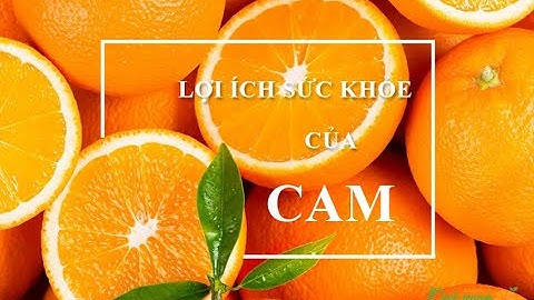 Lợi ích  tuyệt vời của quả cam đối với sức khỏe