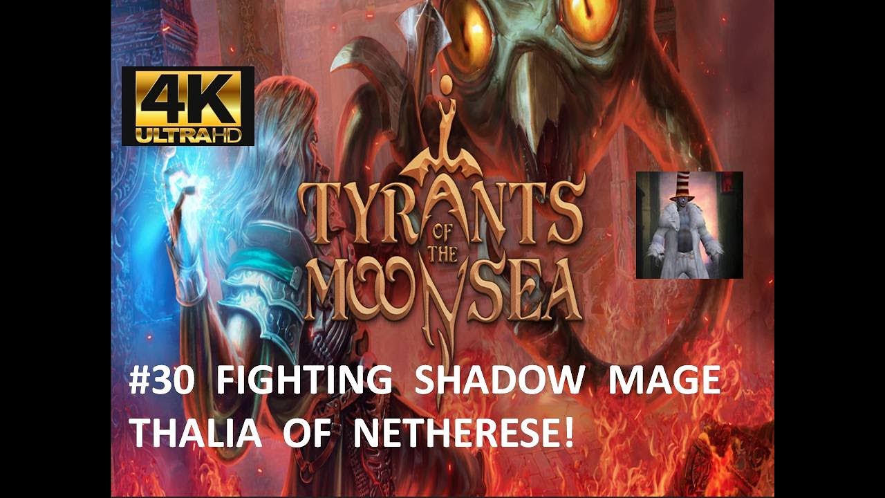 TYRANTS OF THE MOONSEA Fighting Netherese Mage Thalia 4K / 60fps