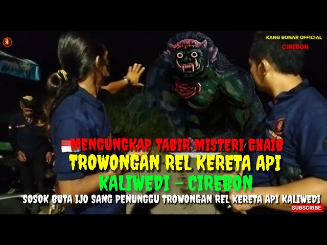 MENGUNGKAP TABIR MISTERI GHAIB TROWONGAN REL KERETA API KALIWEI CIREBON class=