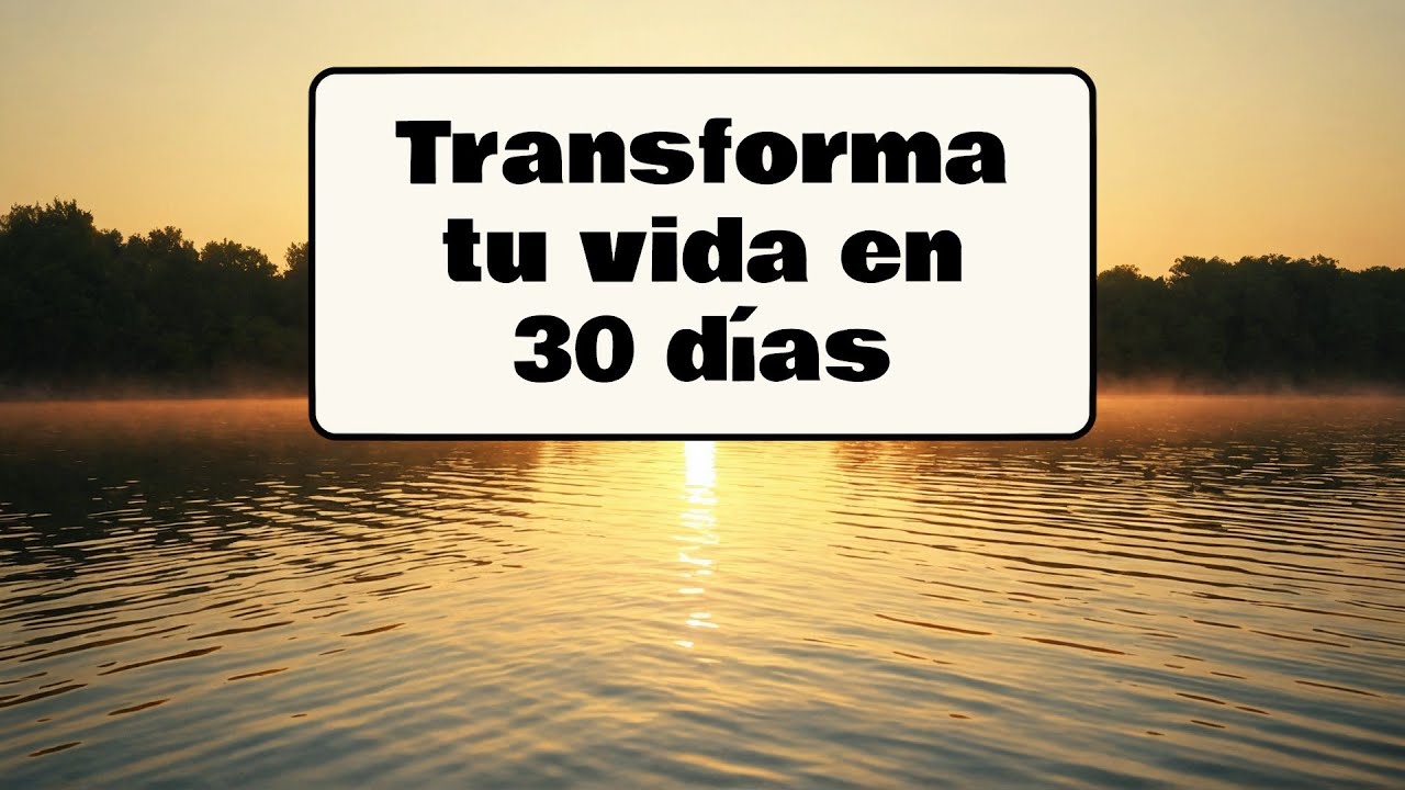 Transforma tu vida en 30 días - YouTube