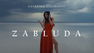 KATARINA DIDANOVIC - ZABLUDA (OFFICIAL VIDEO)