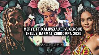 Meryl ft Kalipsxau - A genoux - Helly harma ZOUKOMPA 2025 ( ASKOM REMIX )