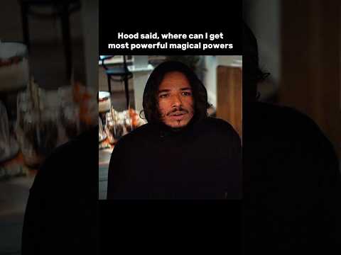 Hood said, where can I get most powerful magical powers #shorts #shortsfeed #trending #viral #best
