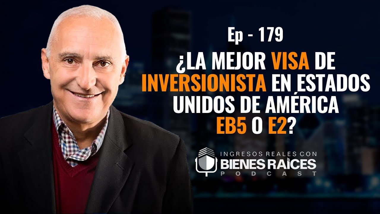 La mejor VISA de Inversionista en USA | EPISODIO 179 - YouTube