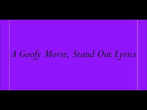 A Goofy Movie, Stand Out Lyrics