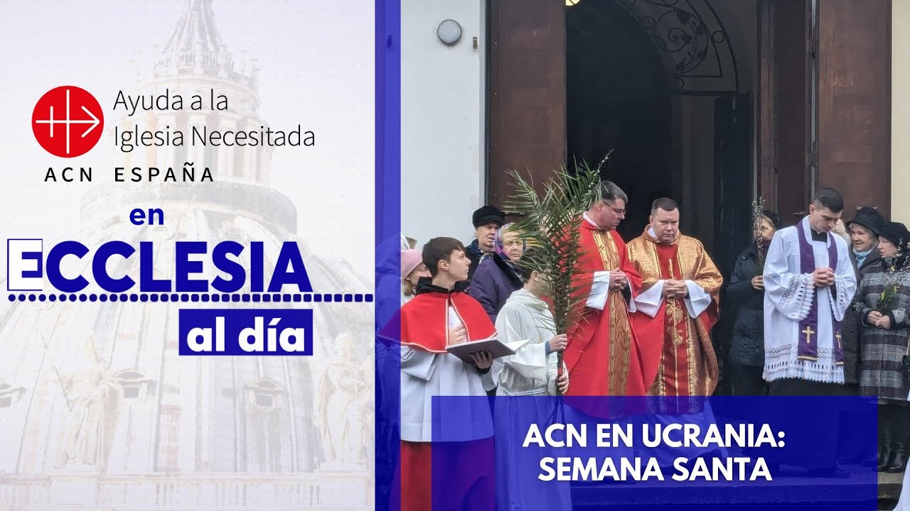 Semana Santa en Ucrania - Ayuda a la Iglesia Necesitada