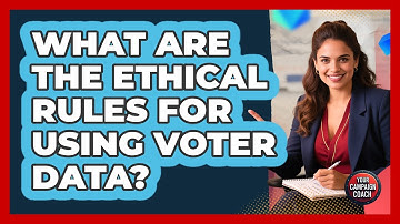 What Are The Ethical Rules For Using Voter Data? - Your Campaign Coach