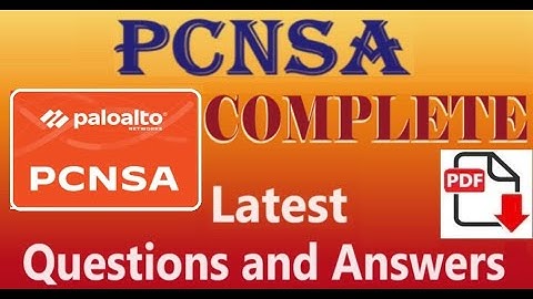 Complete Questions of PCNSA - Palo Alto Networks Certified Network Security Administrator - Q&A