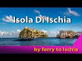 Viaggia ad Ischia. Round trip to Ischia. Поездка на остров Искья