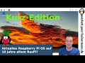 Kurz-Edition: Aktuelles Raspberry Pi OS auf 10 Jahre altem RasPi?
