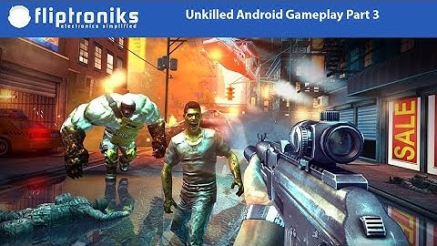 Unkilled Android Gameplay Part 3 - Fliptroniks.com