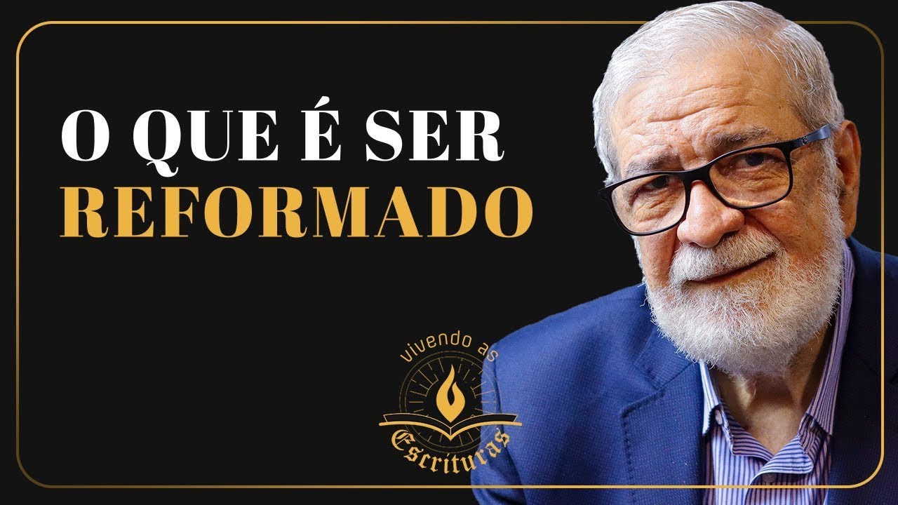 O que é ser Reformado - Augustus Nicodemus | #VivendoAsEscrituras
