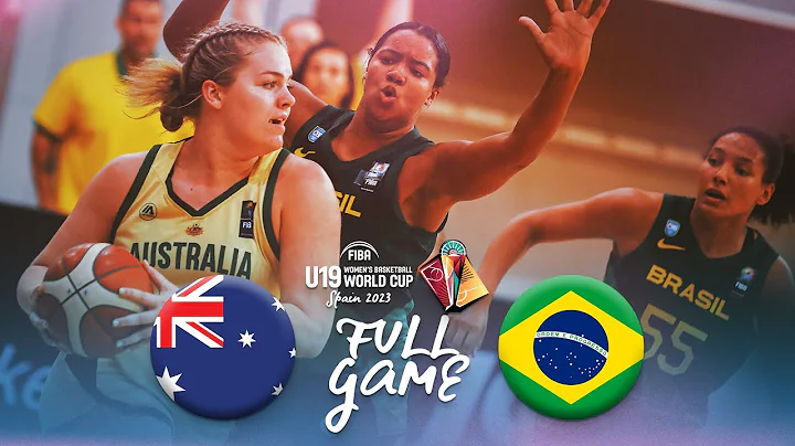 Australia v Brazil | Full Basketball Game | FIBA U19 Women's Basketball World Cup 2023 - 天天要闻