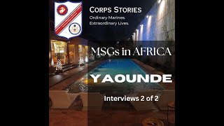 #MSGs in #Yaounde #Cameroon! Interview 2 of 2! Corps Stories in #Africa!🌍🛫🎞️