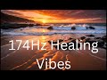 174Hz Healing Vibes | Deep Relaxation & Pain Relief Music