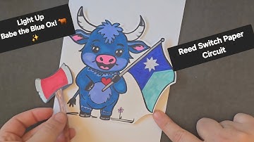 Light Up Babe the Blue Ox! 🐂✨  Reed Switch Paper Circuit