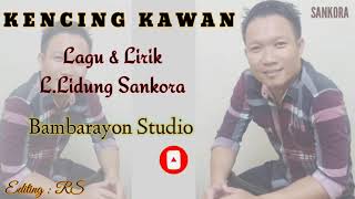 L.Leedung ~KENCING KAWAN [official audio \u0026 lyrics]SANKORA