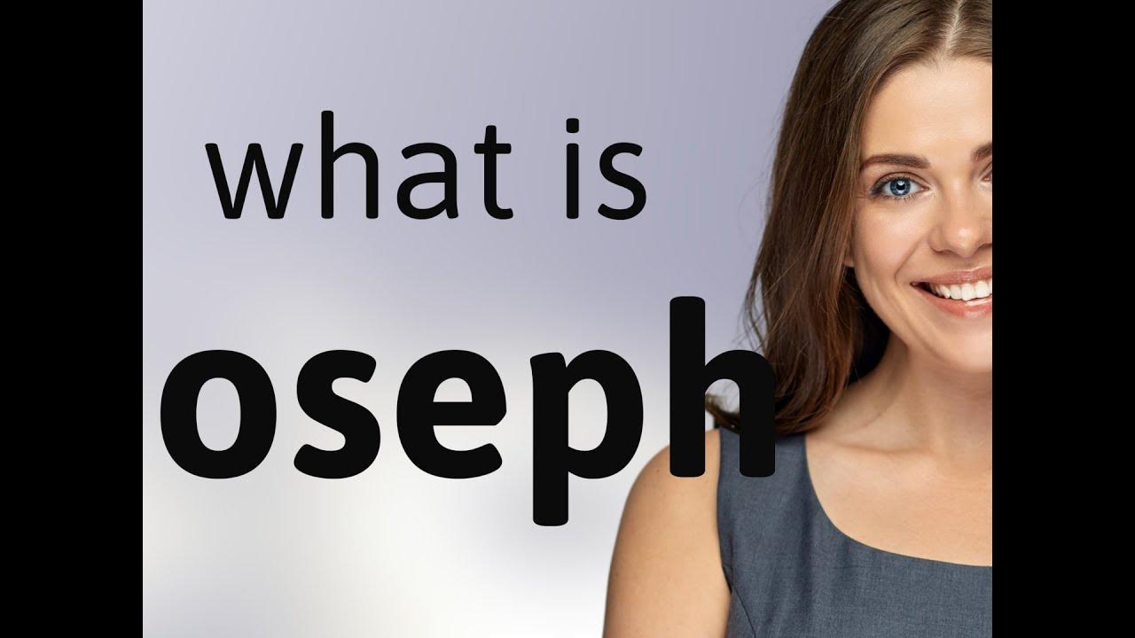 Joseph • JOSEPH definition YouTube