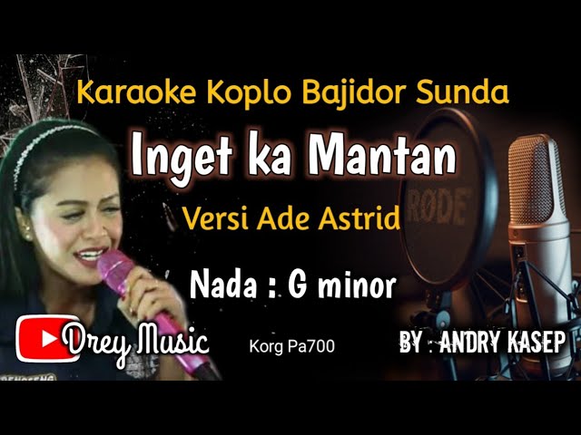 Inget ka Mantan/Karaoke Koplo Bajidor Sunda/Ade Astrid/Tanpa Vocal/@dreymusic6402 class=