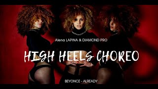 DIAMOND PRO SHOW Beyonce - Already / high heels choreo Alena Lapina