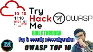 TryHackMe OWASP Top 10 - Day 6 Security Misconfiguration | TryHackMe | OWASP TOP 10