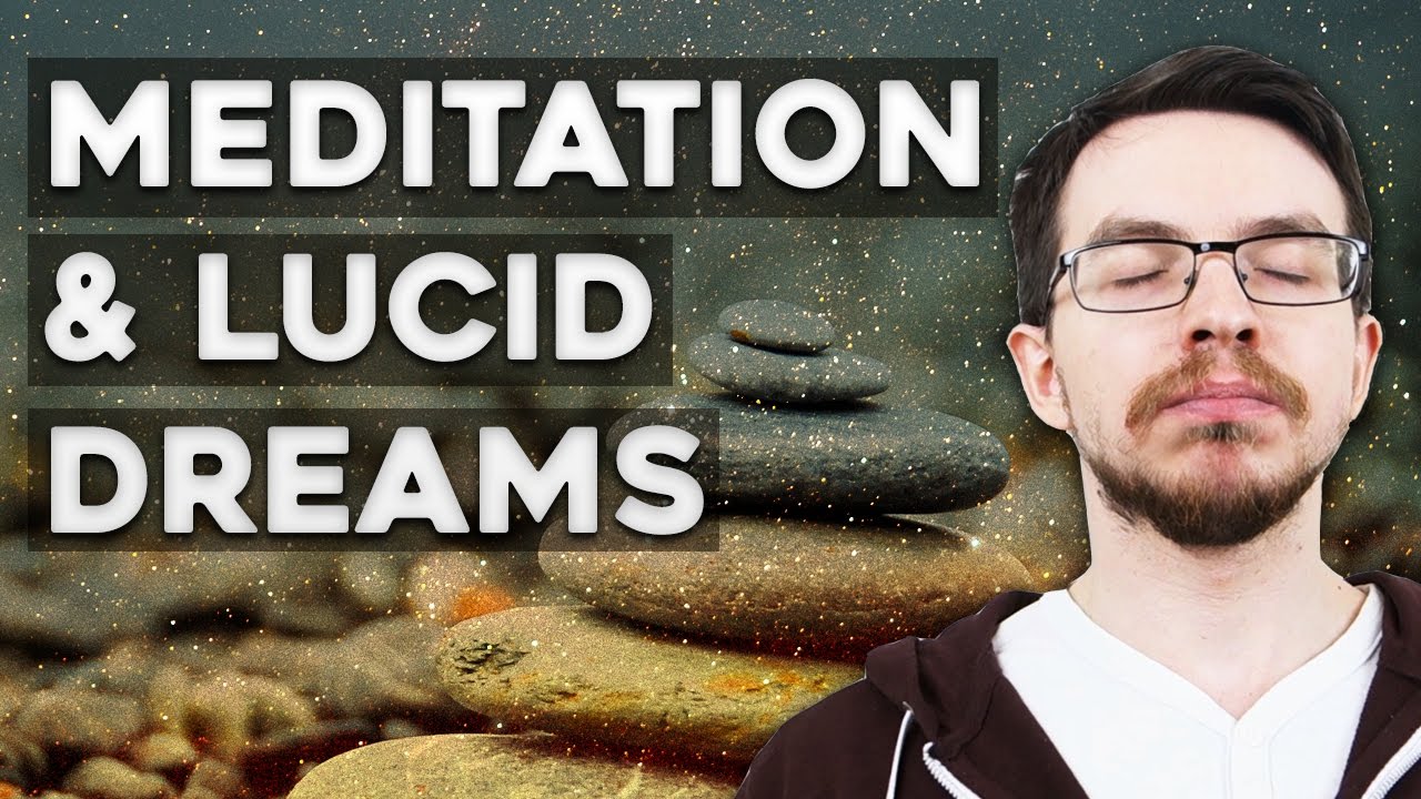 Why Meditation Helps Lucid Dreaming  - Meditation and Lucid Dreaming