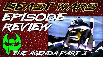 The Agenda (Part 3) - Beast Wars Episode Review 39
