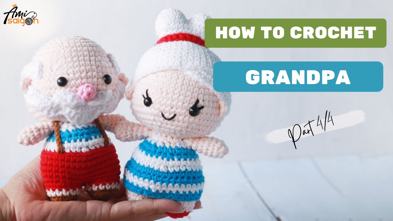 #264 | Grandpa Doll Amigurumi Pattern (4/4) | How To Crochet Amigurumi for Valentine | @AmiSaigon