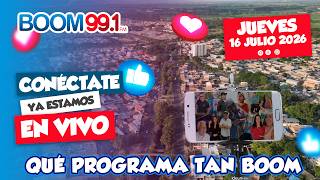 EN VIVO BOOM FM 🐾 QUE PROGRAMA TAN BOOM 🔵 16 JULIO ➡️ BOOM FM 99.1
