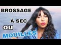 ➳ ASTUCE N°3: BROSSER SES CHEVEUX A SEC OU MOUILLÉ 💧💧 ?