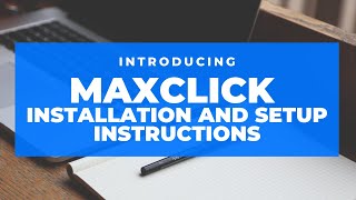 MAXCLICK - Installation and Setup