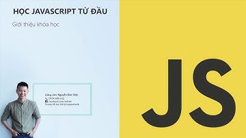 bài 1: giới thiệu khóa học học javascript từ đầu