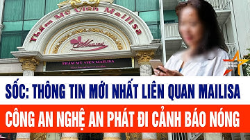 Sốc: Thông tin mới nhất liên quan Mailisa, công an Nghệ an phát đi cảnh báo nóng