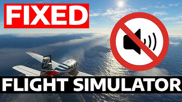 How To Fix No Sound in Flight Simulator