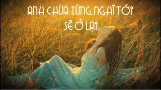 [Vietsub Pinyin] Anh Chưa Từng Nghĩ Tới Sẽ Ở Lại – Thất Hanh《你没想过留下来》