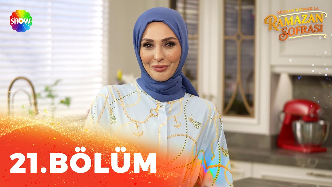 Şükran Kaymak'la Ramazan Sofrası 21. Bölüm | 8 Mart 2026