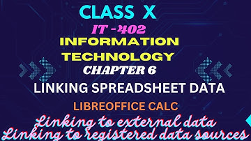 Class 10 IT 402 LibreOffice Calc Linking to external data