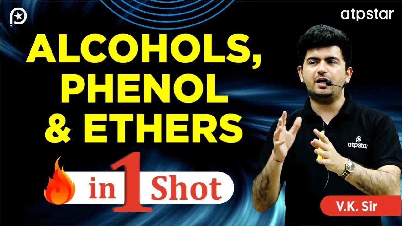 Alcohol phenol and ethers in 1 Shot | Organic Chemistry | IIT JEE & NEET | VK Sir | ATP STAR Kota