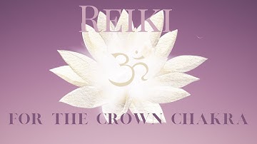 Reiki for the Crown Chakra