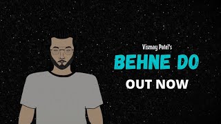 Vismay Patel - Behne Do [ Visualizer] | Travel Songs | 2021