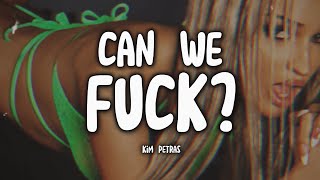 KIM PETRAS - Can we fuck? (Tradução)