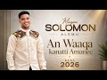 An Waaqa Kanatti Amanee Solomon Alemu 2026 Gospel Music Songs 