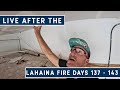 The live after the Lahaina fire Vlog Days 137-143