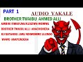 TWAIBU AHMED ALLI ANATULUKA BWANJI SATANIKI PART 1 TWAIBU AHMED ALLI ANATULUKA BWANJI SATANIKI PART 1
