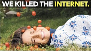 We Killed The Internet