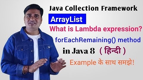 Java forEachRemaining() Method | What is lambda expression in Java | ArrayList in Java